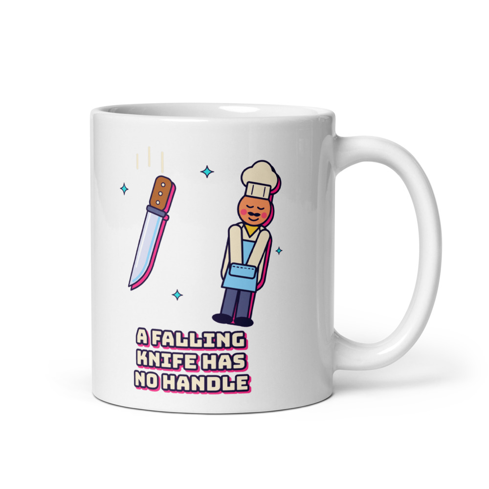 A Falling Knife Has No Handle Mug