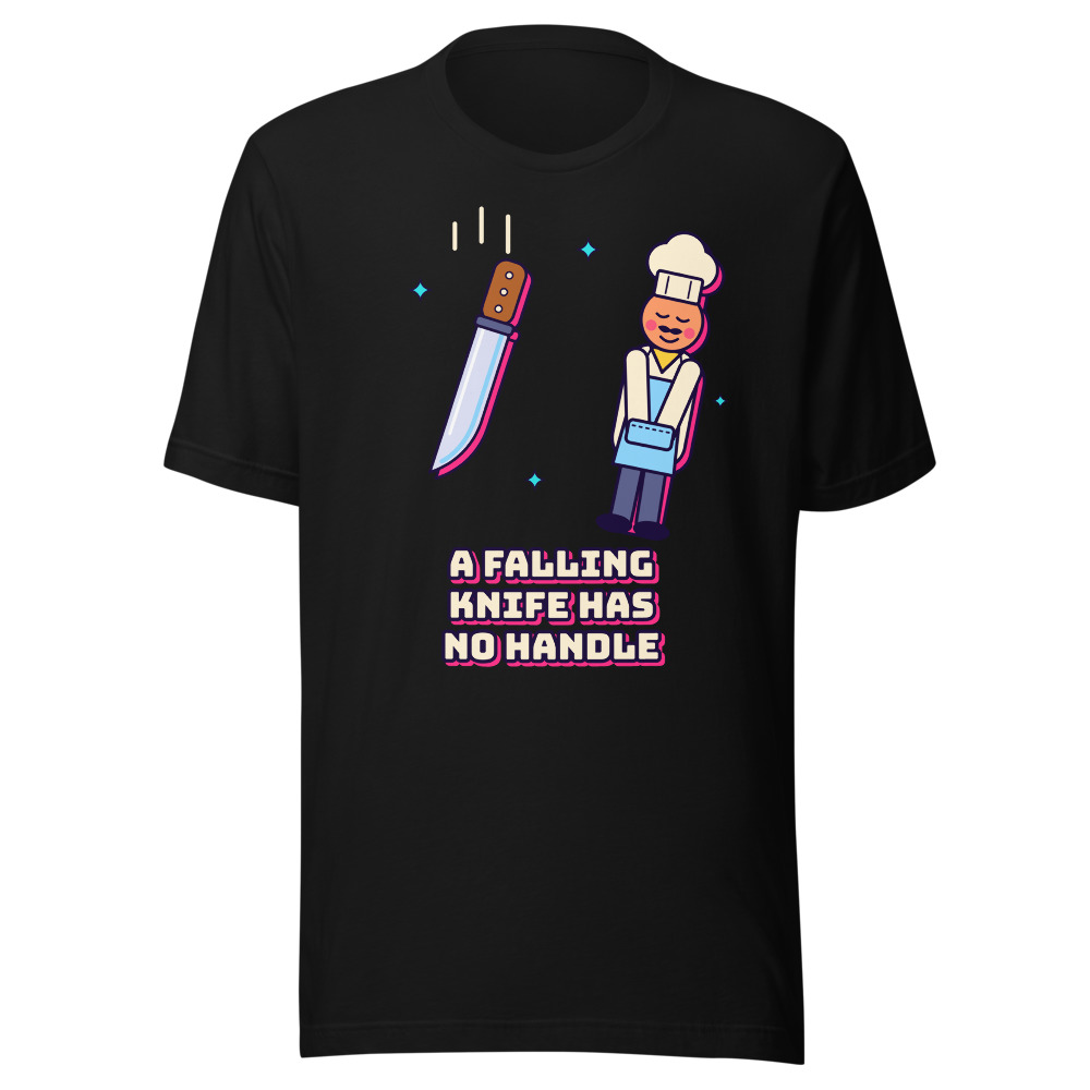 A Falling Knife Has No Handle