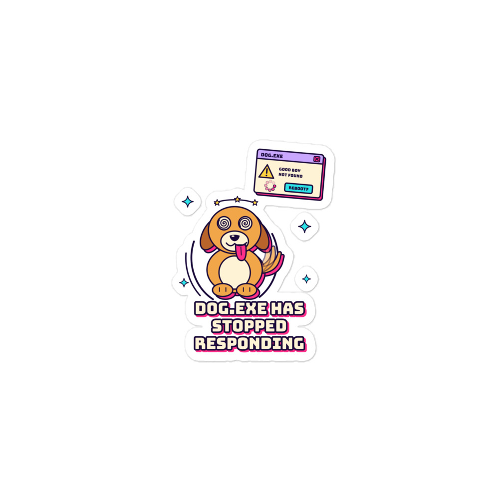 Dog.exe Has Stopped Responding Sticker