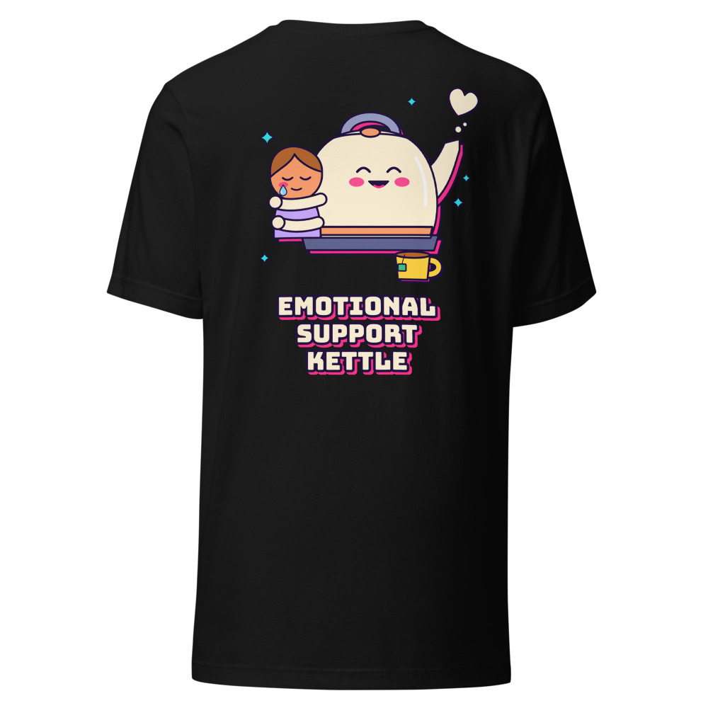 Emotional Support Kettle (Back Print)