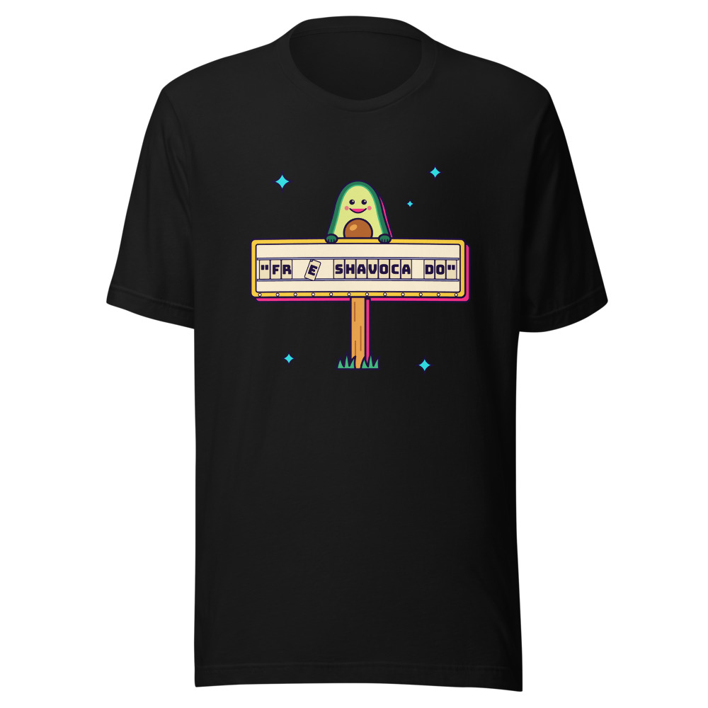 Free Shavacado Roadside Sign Tee
