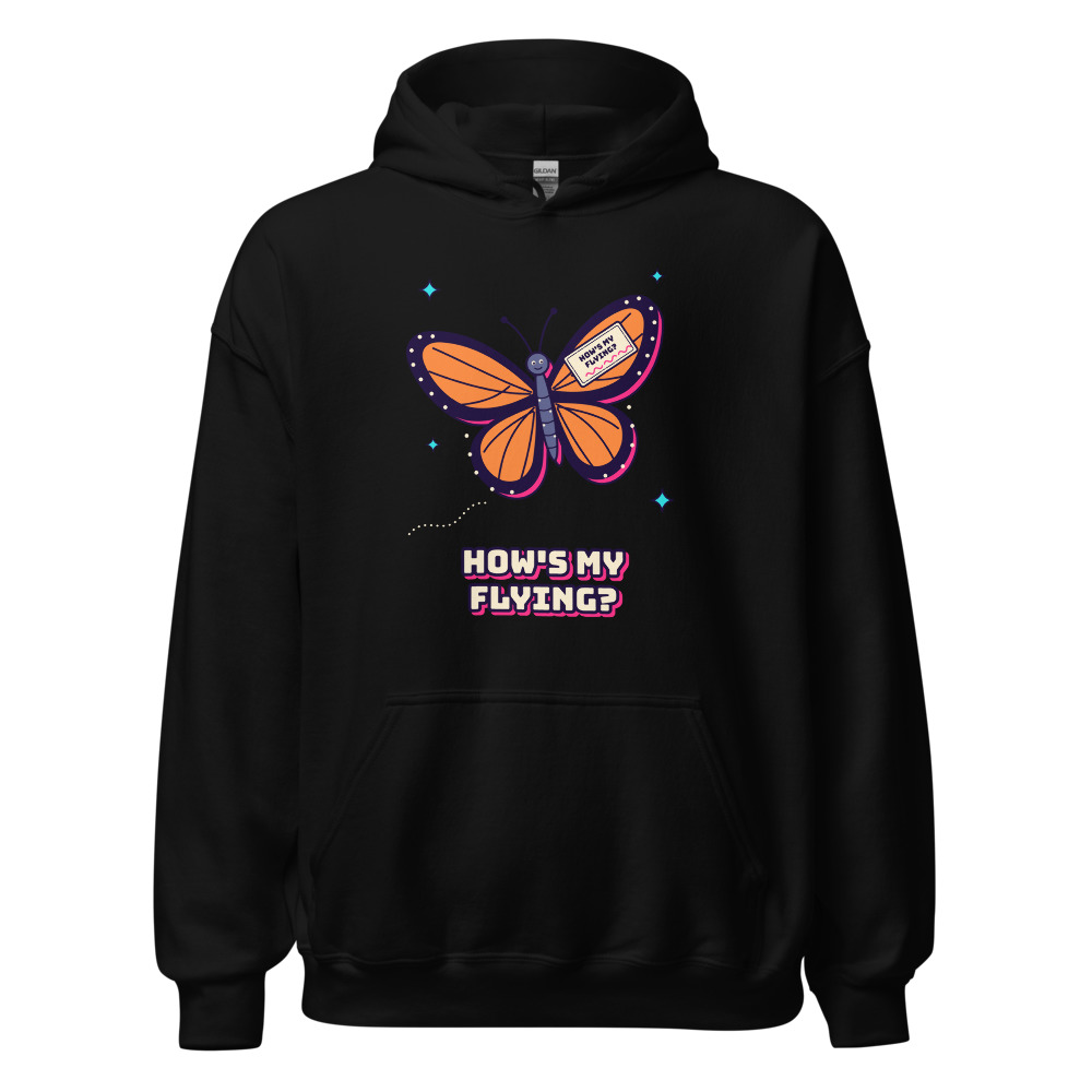 How's My Flying? Butterfly Tee Hoodie