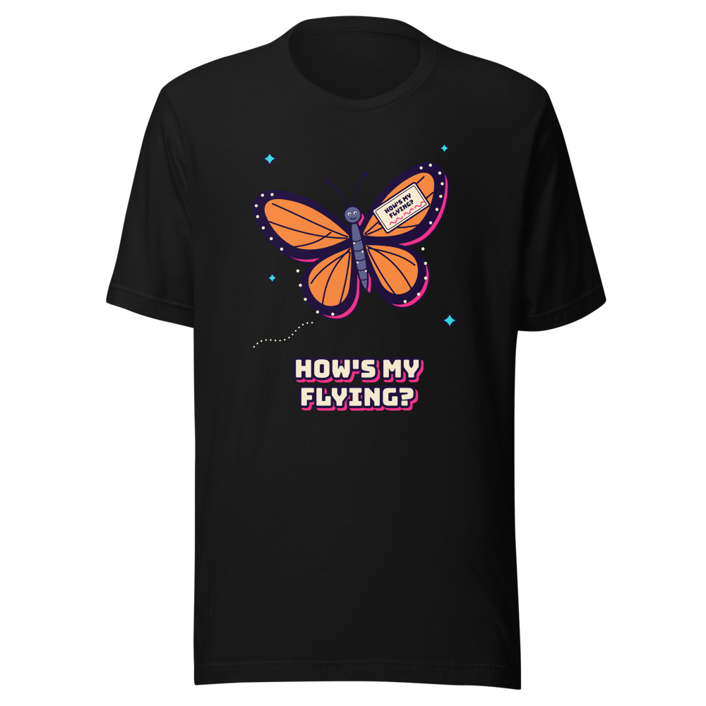 How's My Flying? Butterfly Tee