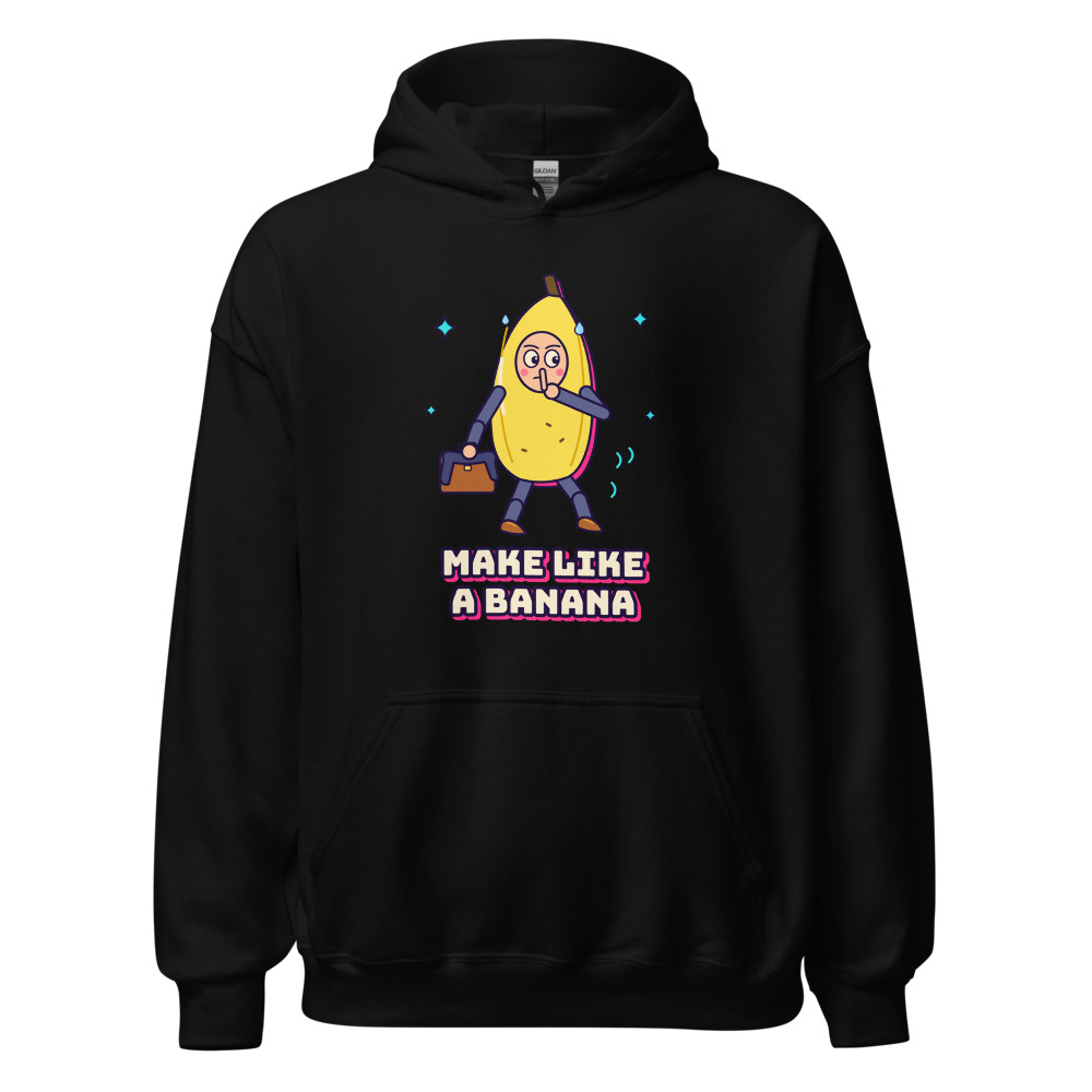 Make Like a Banana Hoodie