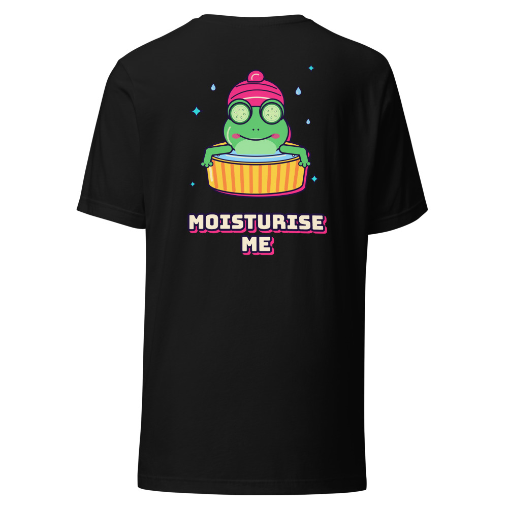 Moisturise Me (Back Print)