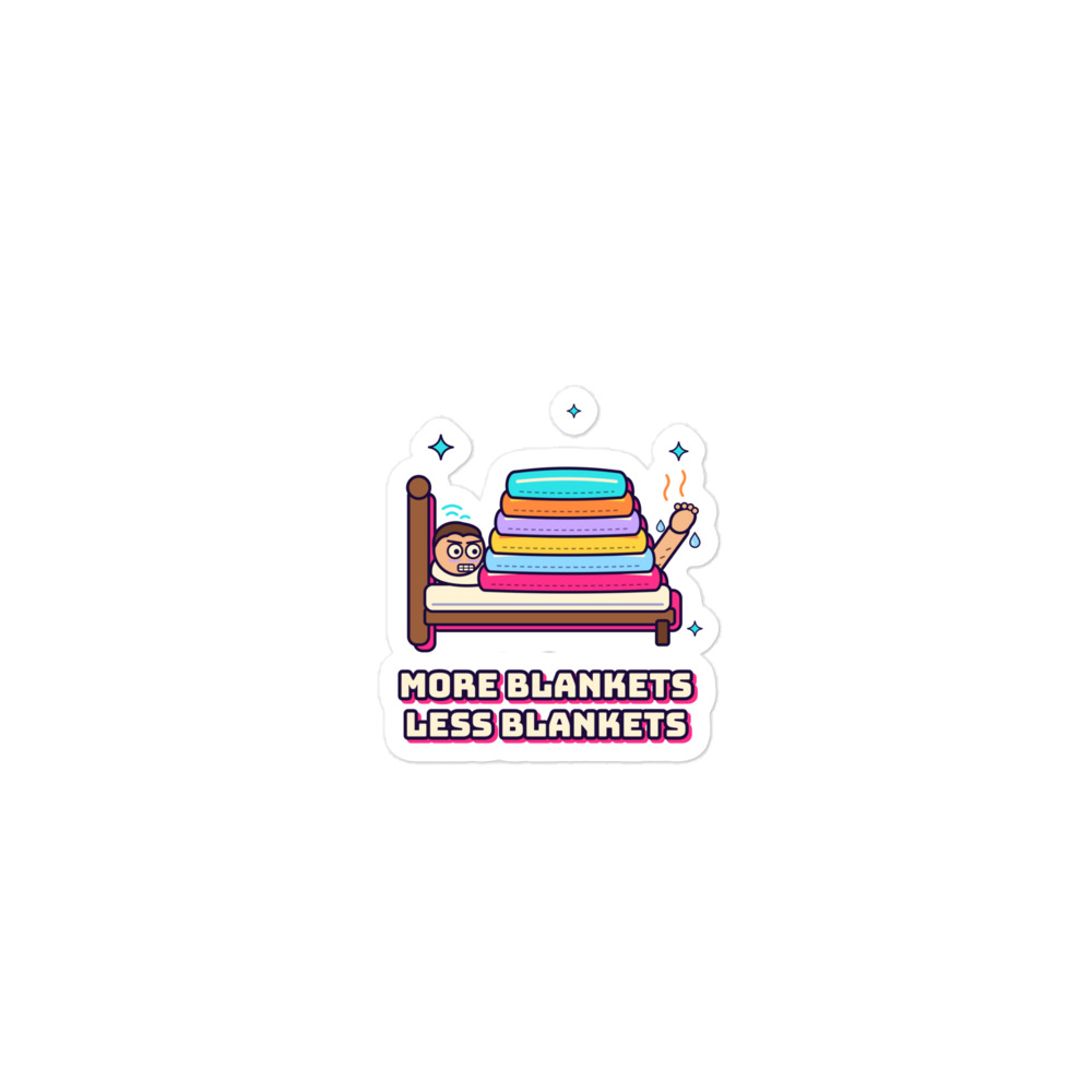 More Blankets, Less Blankets Sticker