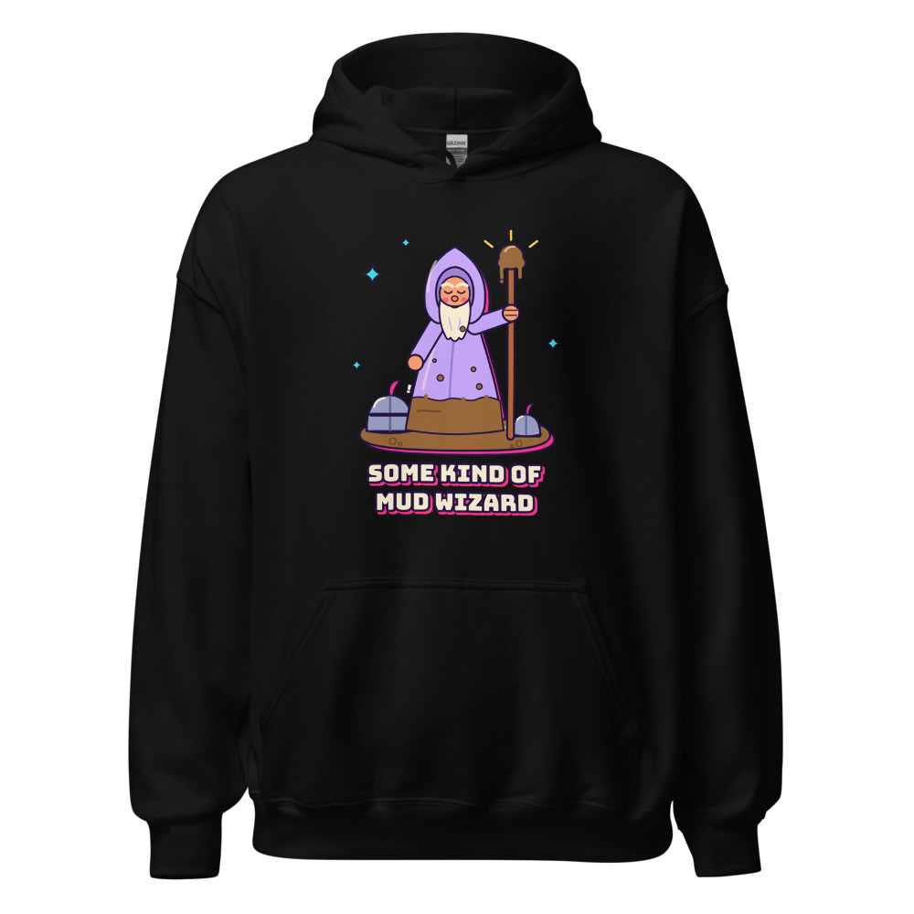 Some Kind of Mud Wizard Hoodie