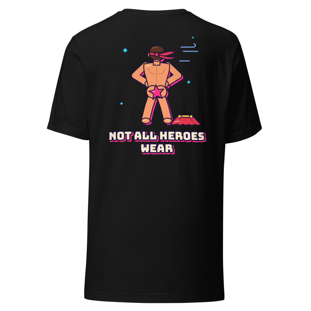 Not All Heroes Wear (Back Print)