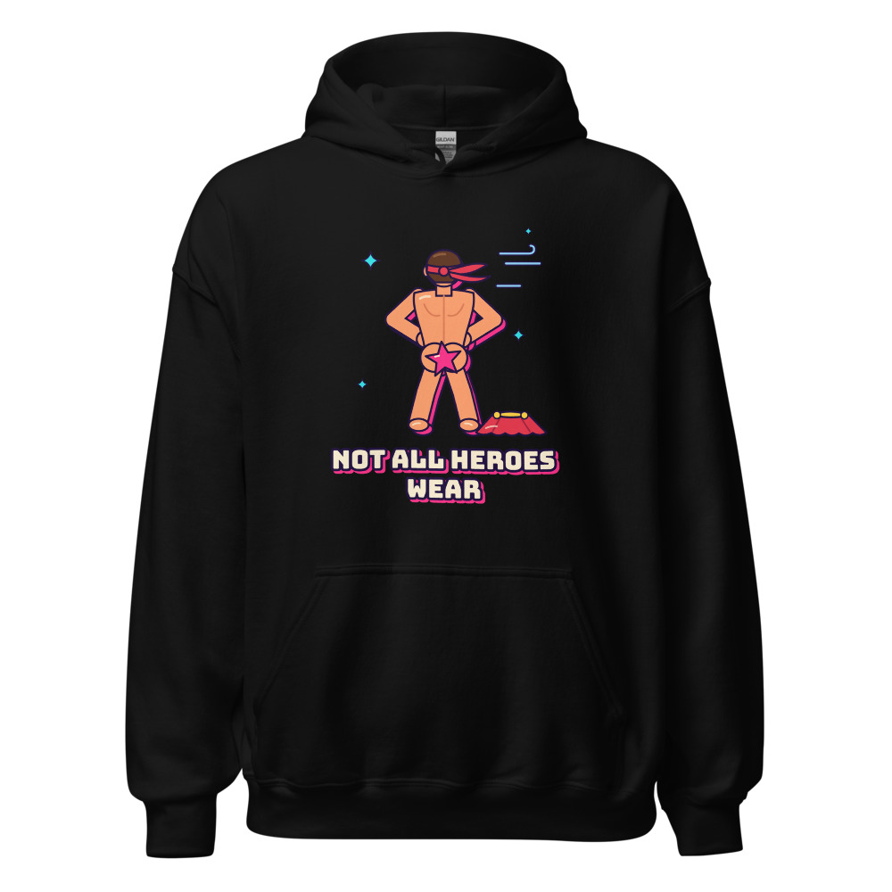 Not All Heroes Wear Hoodie