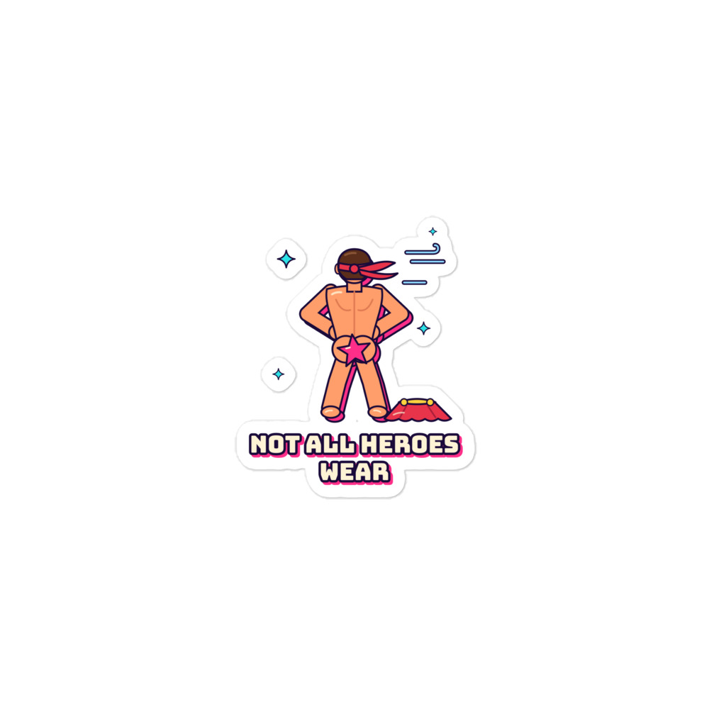 Not All Heroes Wear Sticker