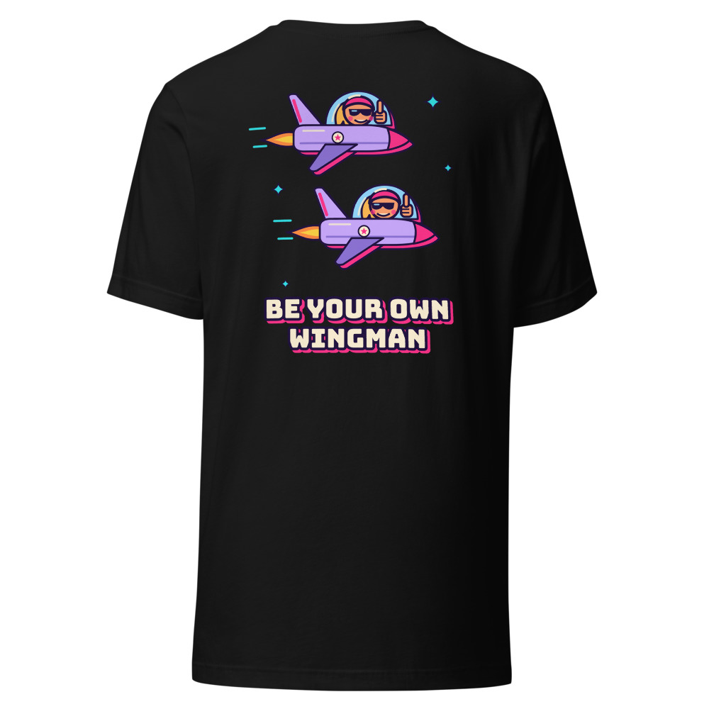 Be Your Own Wingman (Back Print)