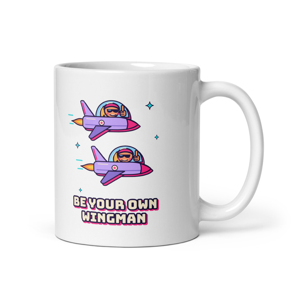 Be Your Own Wingman Mug