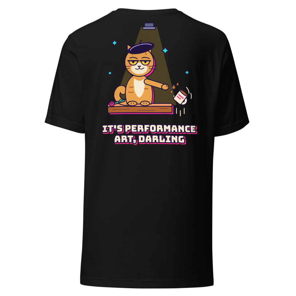 Performance Art Cat Tee (Back Print)