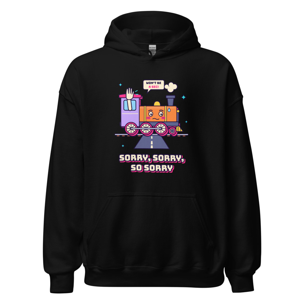Sorry, Sorry, So Sorry Hoodie