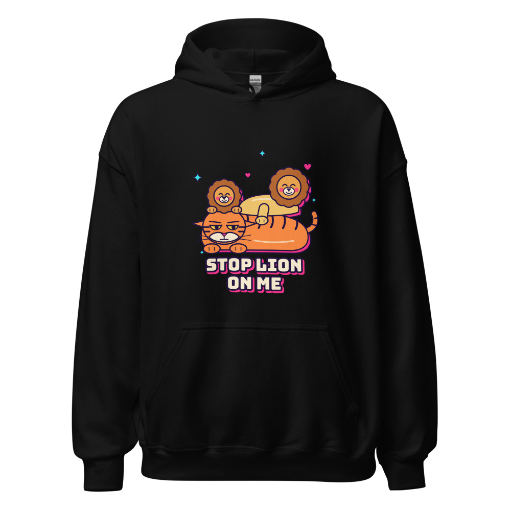 Stop Lion on Me Hoodie