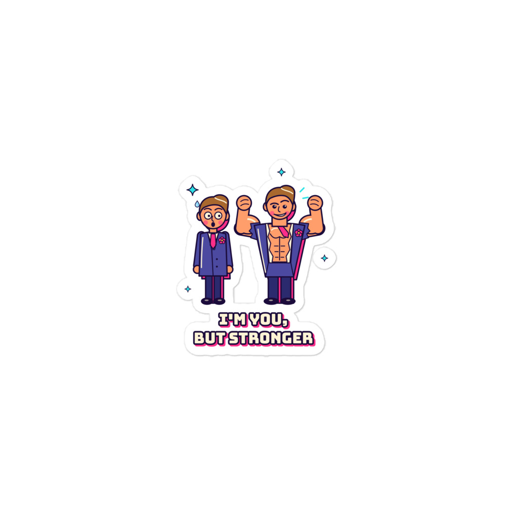 I'm You, But Stronger Sticker
