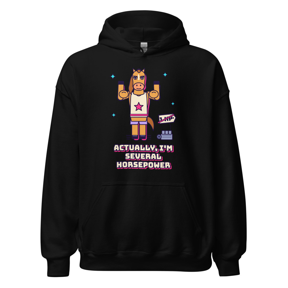 Technically Several Horsepower Hoodie