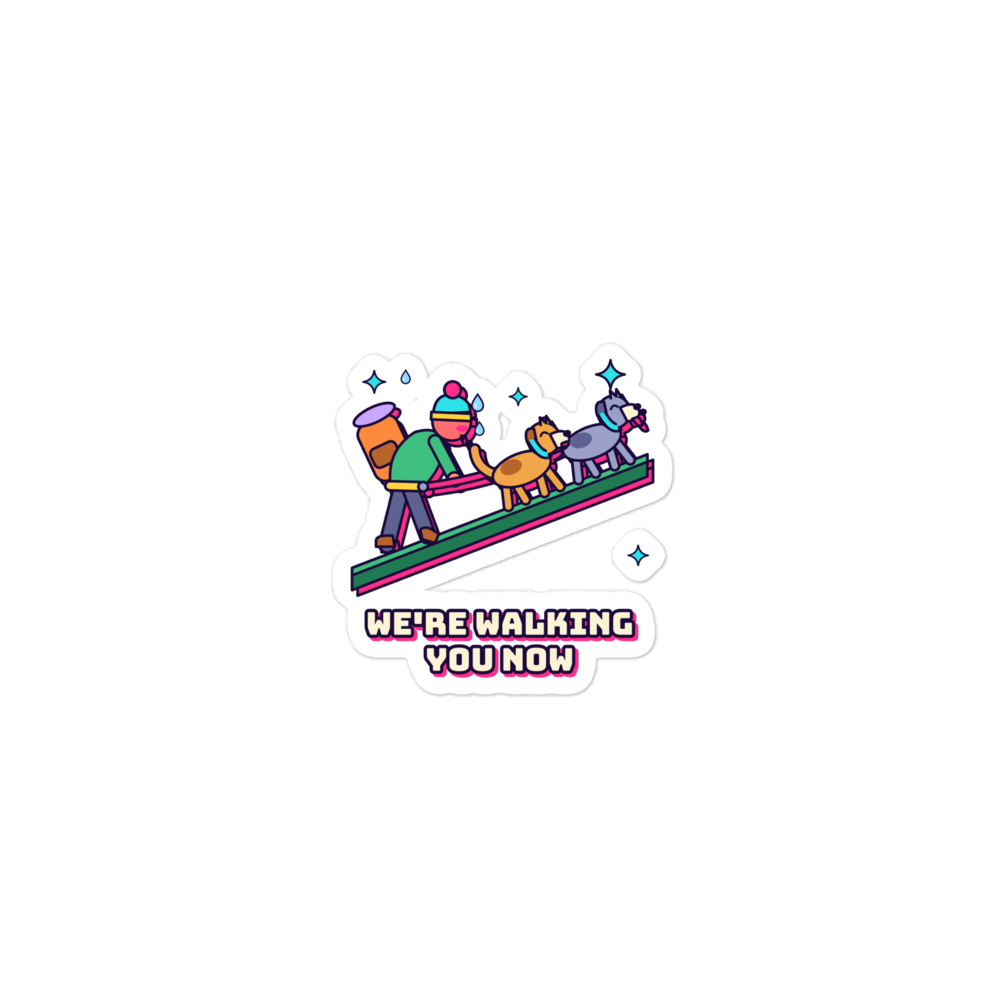 We're Walking You Now Dog Tee Sticker