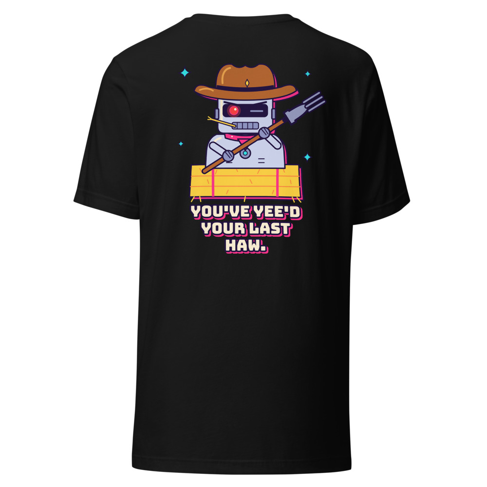 You've Yee'd Your Last Haw (Back Print)