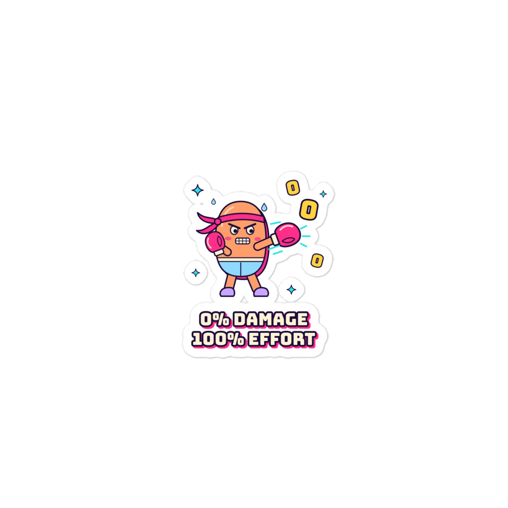 0% Damage, 100% Effort Sticker